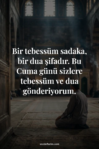 Bir tebessüm sadaka, bir dua şifadır. Bu Cuma günü sizlere tebessüm ve dua gönderiyorum.